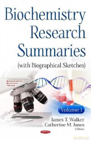 Biochemistry Research Summaries (with Biographical Sketches): Volume 1 (Biochemistry Research Trends) - James T Walker [KSIĄŻKA]