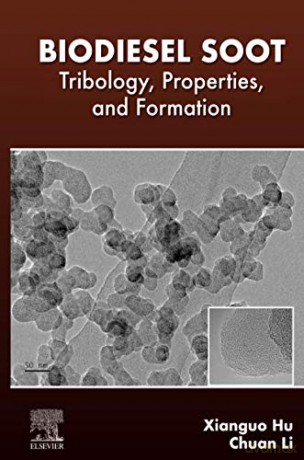 Biodiesel Soot: Tribology, Properties, and Formation - Xianguo Hu [KSIĄŻKA]