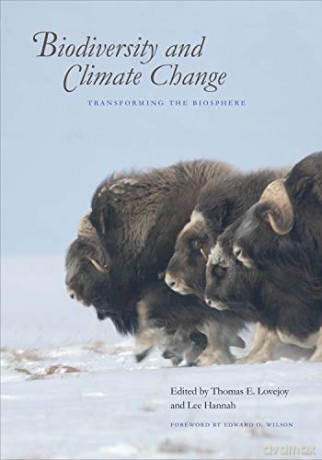 Biodiversity and Climate Change: Transforming the Biosphere - Thomas E. Lovejoy [KSIĄŻKA]