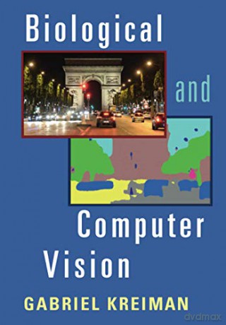 Biological and Computer Vision - Gabriel Kreiman [KSIĄŻKA]