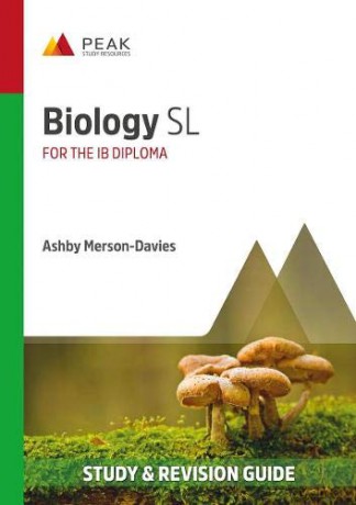 Biology SL: Study and Revision Guide for the IB Diploma (Peak Study and Revision Guides for the IB Diploma) - Ashby Merson-Davies [KSIĄŻKA]