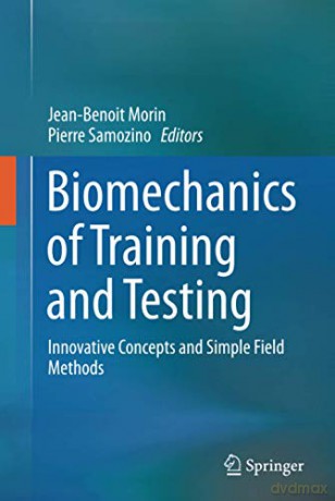 Biomechanics of Training and Testing: Innovative Concepts and Simple Field Methods [KSIĄŻKA]
