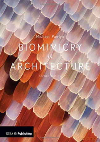 Biomimicry in Architecture - Michael Pawlyn [KSIĄŻKA]