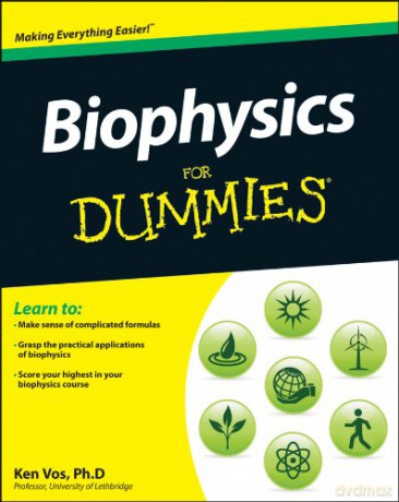 Biophysics For Dummies [KSIĄŻKA]
