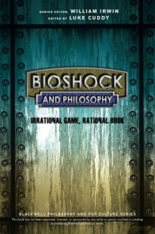 BioShock and Philosophy: Irrational Game, RationalBook (The Blackwell Philosophy and Pop Culture Series) - Luke Cuddy [KSIĄŻKA]