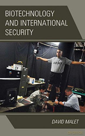 Biotechnology and International Security - David Malet [KSIĄŻKA]