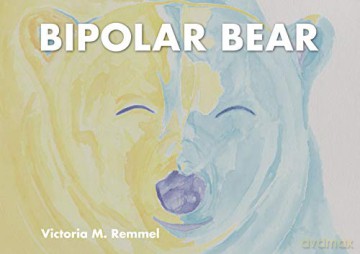 Bipolar Bear: A Resource to Talk About Mental Health - Victoria Remmel [KSIĄŻKA]