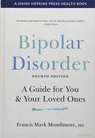 Bipolar Disorder: A Guide for You and Your Loved Ones (A Johns Hopkins Press Health Book) - Francis Mark Mondimore [KSIĄŻKA]