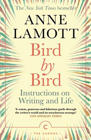 Bird by Bird: Instructions on Writing and Life (Canons) - Anne Lamott [KSIĄŻKA]