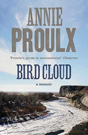 Bird Cloud: A Memoir of Place - Annie Proulx [KSIĄŻKA]