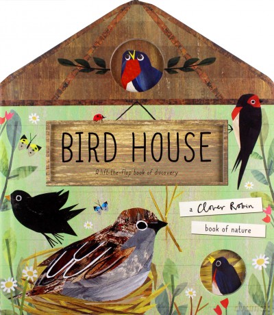 Bird House (A Clover Robin Book of Nature) - Libby Walden [KSIĄŻKA]