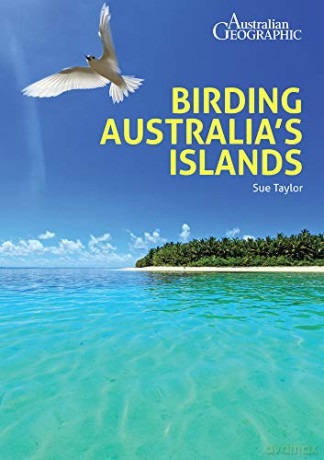 Birding Australia's Islands (Australian Geographic) - Sue Taylor [KSIĄŻKA]