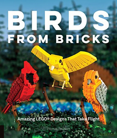 Birds from Bricks: Amazing LEGO(R) Designs That Take Flight - With 15 Step-by-Step Projects - Thomas Poulsom [KSIĄŻKA]