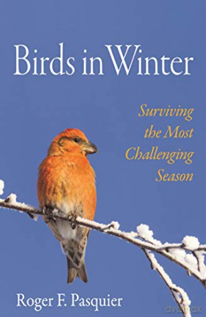 Birds in Winter: Surviving the Most Challenging Season - Roger F. Pasquier [KSIĄŻKA]
