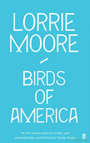 Birds of America - Lorrie Moore [KSIĄŻKA]