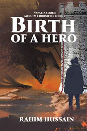 Birth of a Hero: Varcita series: Meruem Chronicles Book 1 - Rahim Hussain [KSIĄŻKA]