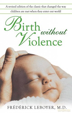 Birth without Violence - Frederick Leboyer [KSIĄŻKA]