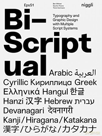 Bi-Scriptual: Typography and Graphic Design with Multiple Script Systems - Ben Wittner [KSIĄŻKA]