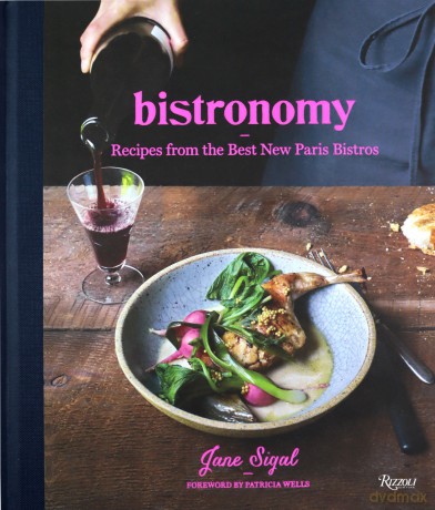 Bistronomy: Recipes from the Best New Paris Bistros - Jane Sigal [KSIĄŻKA]