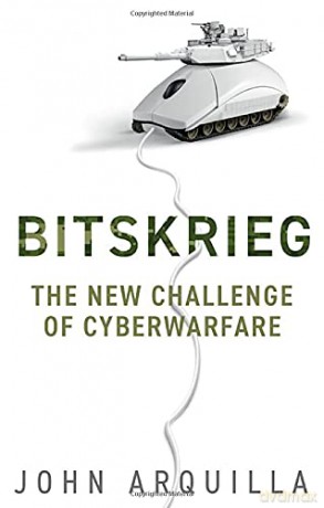 Bitskrieg: The New Challenge of Cyberwarfare - John Arquilla [KSIĄŻKA]