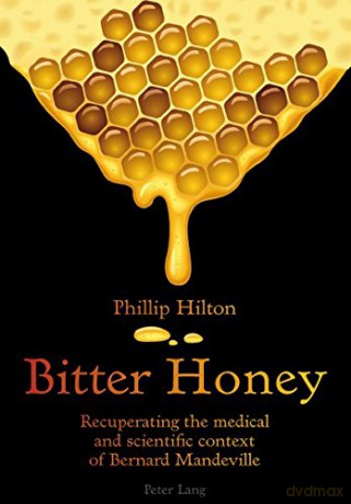 Bitter Honey: Recuperating the medical and scientific context of Bernard Mandeville - Phillip Hilton [KSIĄŻKA]