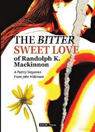 Bittersweet Love of Randolph K. MacKinnon: A Poetry Sequence - John Makinson [KSIĄŻKA]