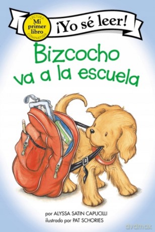 Bizcocho Va a la Escuela: Biscuit Goes to School (Spanish Edition) (My First I Can Read) - Alyssa Satin Capucilli [KSIĄŻKA]