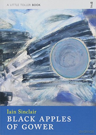 Black Apples of Gower (Little Toller Monographs) - Iain Sinclair [KSIĄŻKA]