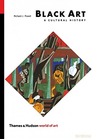 Black Art: A Cultural History (World of Art) - Richard J. Powell [KSIĄŻKA]