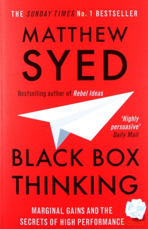 Black Box Thinking: Marginal Gains and the Secrets of High Performance - Matthew Syed [KSIĄŻKA]