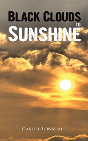 Black Clouds to Sunshine - Carole Lonsdale [KSIĄŻKA]