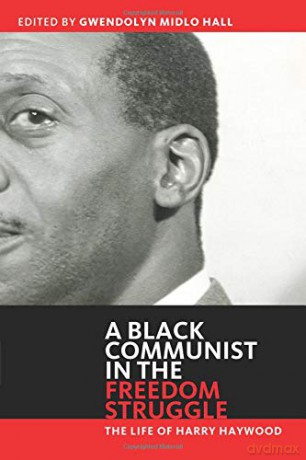 Black Communist in the Freedom Struggle: The Life of Harry Haywood - Harry Haywood [KSIĄŻKA]