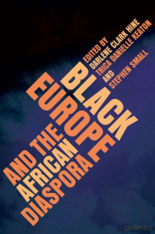 Black Europe and the African Diaspora (The New Black Studies Series) - Darlene Clark Hine [KSIĄŻKA]