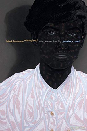 Black Feminism Reimagined: After Intersectionality (Next Wave: New Directions in Women's Studies) - Jennifer C. Nash [KSIĄŻKA]