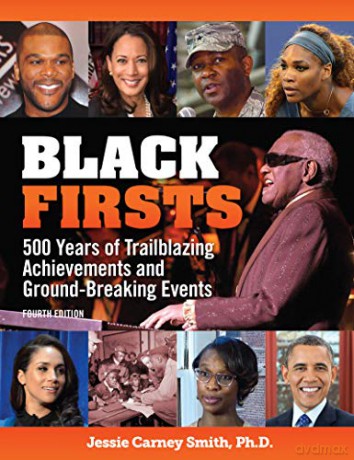 Black Firsts: 4,500 Trailblazing Achievements and Ground-Breaking Events (4th Edition) - Jessie Carney Smith [KSIĄŻKA]