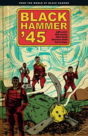 Black Hammer '45: From the World of Black Hammer - Jeff Lemire [KSIĄŻKA]