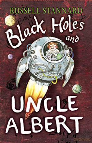 Black Holes and Uncle Albert - Russell Stannard [KSIĄŻKA]