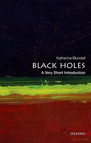 Black Holes: A Very Short Introduction (Very Short Introductions) - Katherine Blundell [KSIĄŻKA]
