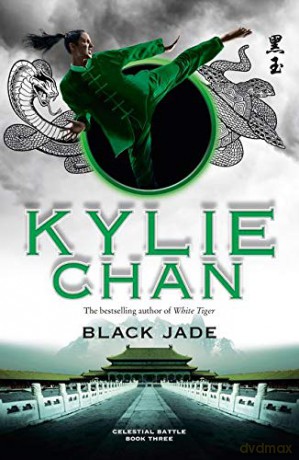 Black Jade (Celestial Battle): 03 (Celestial Battle, 3) - Kylie Chan [KSIĄŻKA]
