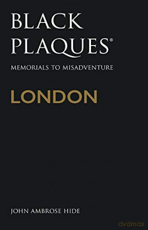 Black Plaques London: Memorials to Misadventure - John Ambrose Hide [KSIĄŻKA]