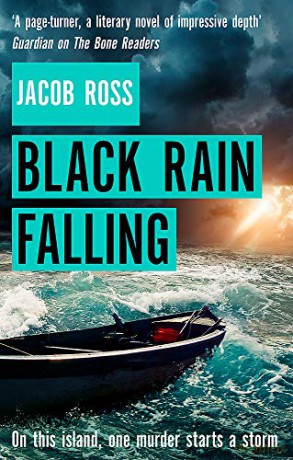 Black Rain Falling: 'A truly amazing writer, an outstanding novel' Bernardine Evaristo - Jacob Ross [KSIĄŻKA]