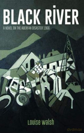 Black River - A Novel on the Aberfan Disaster 1966 - Louise Walsh [KSIĄŻKA]