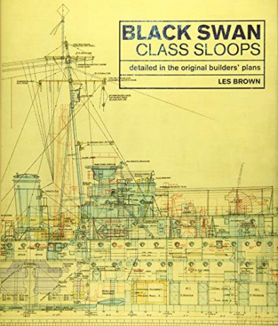 Black Swan Class Sloops: Detailed in the Original Builders' Plans - Les Brown [KSIĄŻKA]