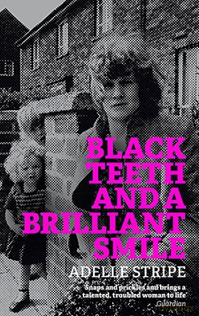 Black Teeth and a Brilliant Smile: Adelle Stripe - Adelle Stripe [KSIĄŻKA]