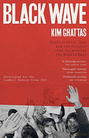 Black Wave: Saudi Arabia, Iran and the Rivalry That Unravelled the Middle East - Kim Ghattas [KSIĄŻKA]