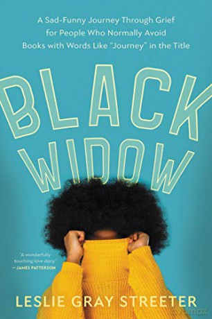 Black Widow: A Sad-Funny Journey Through Grief for People Who Normally Avoid Books with Words Like 'Journey' in the Title - Leslie Gray Streeter [KSIĄŻKA]