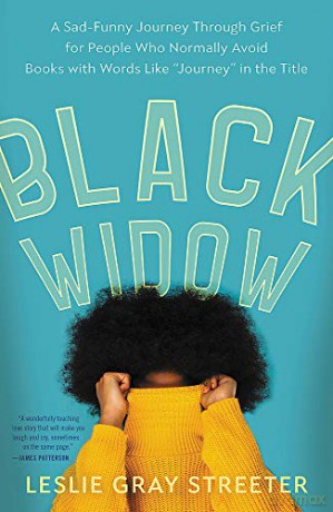 Black Widow: A Sad-Funny Journey Through Grief for People Who Normally Avoid Books with Words Like 'Journey' in the Title - Leslie Gray Streeter [KSIĄŻKA]
