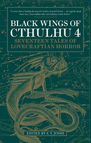 Black Wings of Cthulhu (Volume Four): Volume 4: Seventeen Tales of Lovecraftian Horror - S. T. Joshi [KSIĄŻKA]