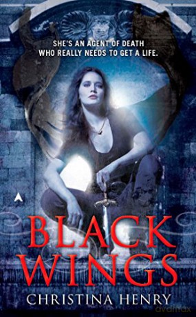 Black Wings: 1 (Black Wings Novel) - Christina Henry [KSIĄŻKA]