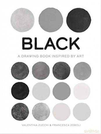 Black: A Drawing Book Inspired by Art - Valentina Zucchi [KSIĄŻKA]